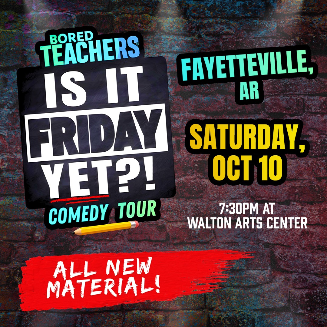 Bored Teachers: “Is it Friday Yet?!” Comedy Tour